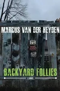 Backyard Follies - van Marcus der Heyden