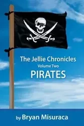 The Jellie Chronicles Volume Two - Bryan Misuraca