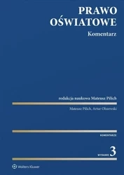 Prawo oświatowe. Komentarz w.3 - Artur Olszewski, Mateusz Pilich