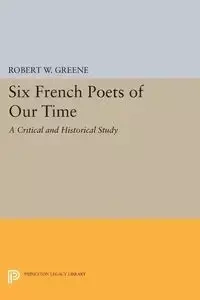 Six French Poets of Our Time - Greene Robert W.