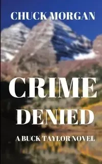 Crime Denied - Morgan Chuck