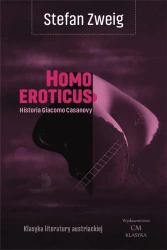 Homo eroticus. Historia Giacomo Casanovy - Stefan Zweig