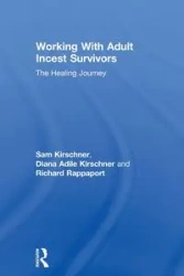Working With Adult Incest Survivors - Sam Kirschner
