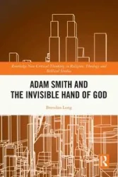 Adam Smith and the Invisible Hand of God - Long Brendan