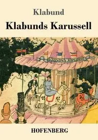 Klabunds Karussell - Klabund