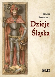 Dzieje Śląska - Feliks Koneczny