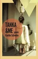 Tanka & Me - Schwehn Kaethe