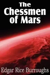 The Chessmen of Mars - Edgar Burroughs Rice