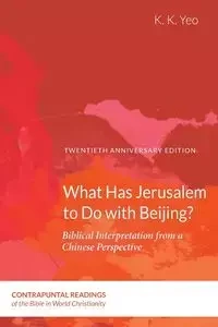 What Has Jerusalem to Do with Beijing? - Yeo K. K.