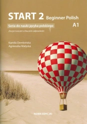 Start 2. Beginner Polish. Ćwiczenia do nauki języka polskiego na poziomie A1 + klucz. Startpolish