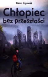 Chłopiec bez przeszłości Tom 1 - Karol Lipiński