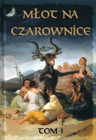 Młot na czarownice. TOM I- język współczesny (dodruk 2025) - Krammer Heinrich, Jacob Sprenger