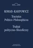Tractatus Politico-Philosophicus. Traktat... - W. Julian Korab-Karpowicz