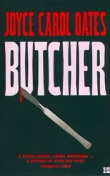 Butcher - Joyce Carol Oates