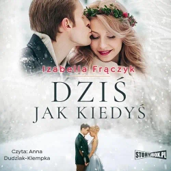 audiobook Dziś jak kiedyś - Izabella Frączyk