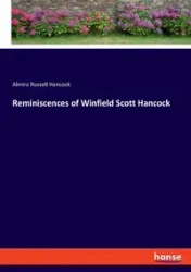 Reminiscences of Winfield Scott Hancock - Russell Hancock Almira