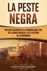 La peste negra - History Captivating