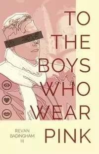 To The Boys Who Wear Pink - Badingham Revan III
