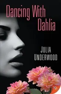 Dancing with Dahlia - Julia Underwood