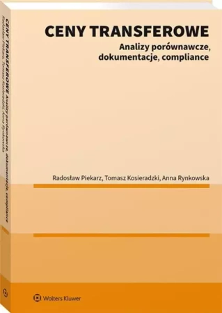 Ceny transferowe. Analizy porównawcze.. - Tomasz Kosieradzki, Radosław Piekarz, Anna Rynkow