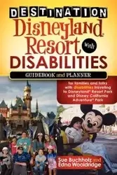 Destination Disneyland Resort with Disabilities - Sue Buchholz