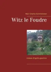 Witz le Foudre - Marc Charles Sommereisen