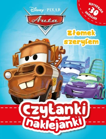 Czytanki naklejanki. Złomek szeryfem. Diney Pixar. Auta - praca zbiorowa
