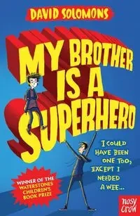 My Brother Is a Superhero - David Solomons