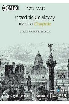Przedpiekle sławy Rzecz o Chopinie audiobook - Piotr Witt