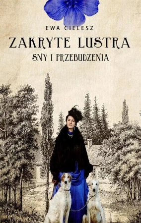 Zakryte lustra T.1 Sny i przebudzenia - Ewa Cielesz