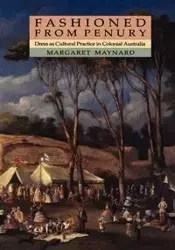 Fashioned from Penury - Maynard Margaret