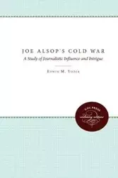 Joe Alsop's Cold War - Edwin M. Yoder Jr.