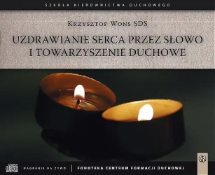 audiobook Uzdrawianie serca przez Słowo i towarzyszenie duchowe - Krzysztof Wons