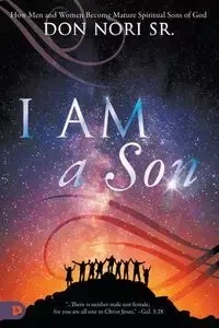 I AM a Son - Don Nori Sr.