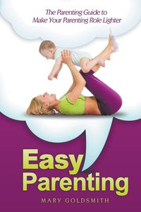 Easy Parenting - Mary Goldsmith