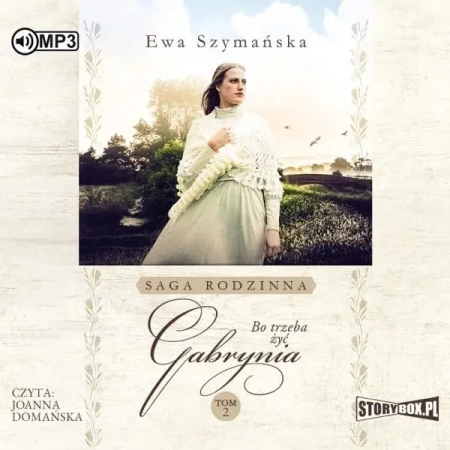 Bo trzeba żyć T.2 Gabrynia audiobook - Ewa Szymańska