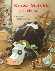 Krowa Matylda jest chora - wydanie zeszytowe - Alexander Steffensmeier, Emilia Kledzik