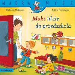 Maks idzie do przedszkola - Christian Tielmann, Sabine Kraushaar