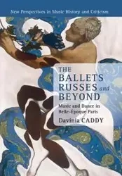 The Ballets Russes and Beyond - Caddy Davinia
