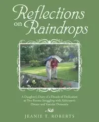 Reflections on Raindrops - Jeanie T. Roberts