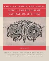 Charles Darwin, the Copley Medal, and the Rise of Naturalism, 1862-1864, Second Edition - Marsha Driscoll