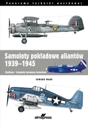 Samoloty pokładowe aliantów 1939-1945 - Edward Ward, Grzegorz Siwek, Andrzej Zasieczny