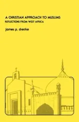 A Christian Approach to Muslims - James P. Dretke