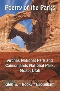 Poetry of the Parks - Glen S. Brougham "Rocky"