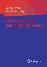 Schlüsselwerke der Journalismusforschung - Loosen Wiebke