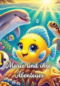„Marie"der mutige Unterwasserfisch - Mina Mirabell