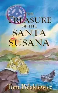 The Treasure of the Santa Susana - Tom Polakiewicz