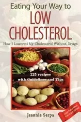 EATING YOUR WAY TO LOW CHOLESTEROL - Jeannie Serpa