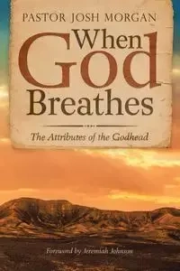 When God Breathes - Morgan Josh Pastor