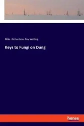 Keys to Fungi on Dung - Mike Richardson